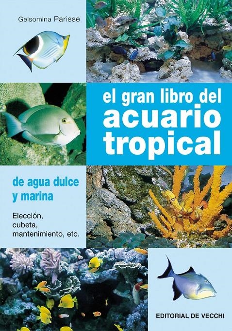 GRAN LIBRO DEL ACUARIO TROPICAL, EL | 9788431531973 | PARISSE, GELSOMINA | Llibreria La Gralla | Llibreria online de Granollers