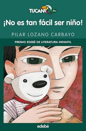 NO ES TAN FACIL SER NIÑO (TUCAN VERDE 29) | 9788423690695 | LOZANO CARBAYO, PILAR | Llibreria La Gralla | Librería online de Granollers