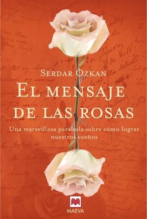 MENSAJE DE LAS ROSAS, EL | 9788496748804 | OZKAN, SERDAR | Llibreria La Gralla | Librería online de Granollers