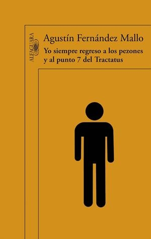 YO SIEMPRE REGRESO A LOS PEZONES Y AL PUNTO 7 DEL TRACTATUS | 9788420402390 | FERNÁNDEZ MALLO, AGUSTÍN | Llibreria La Gralla | Llibreria online de Granollers