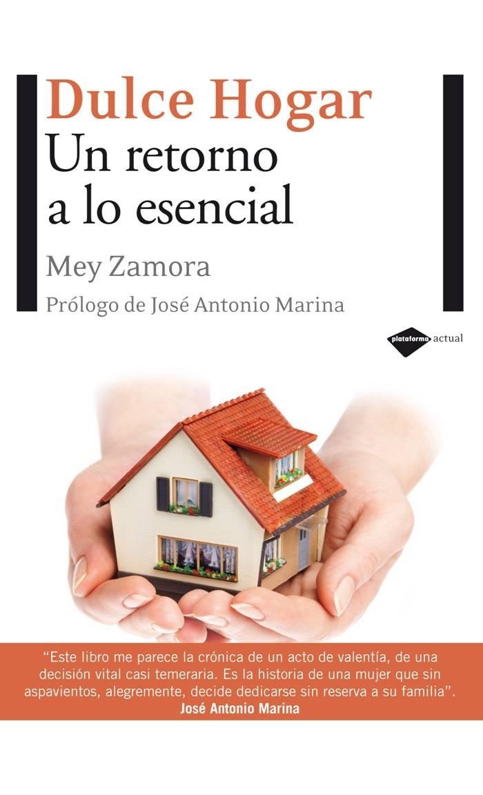 DULCE HOGAR.UN RETORNO A LO ESENCIAL | 9788496981546 | ZAMORA, MEY | Llibreria La Gralla | Librería online de Granollers