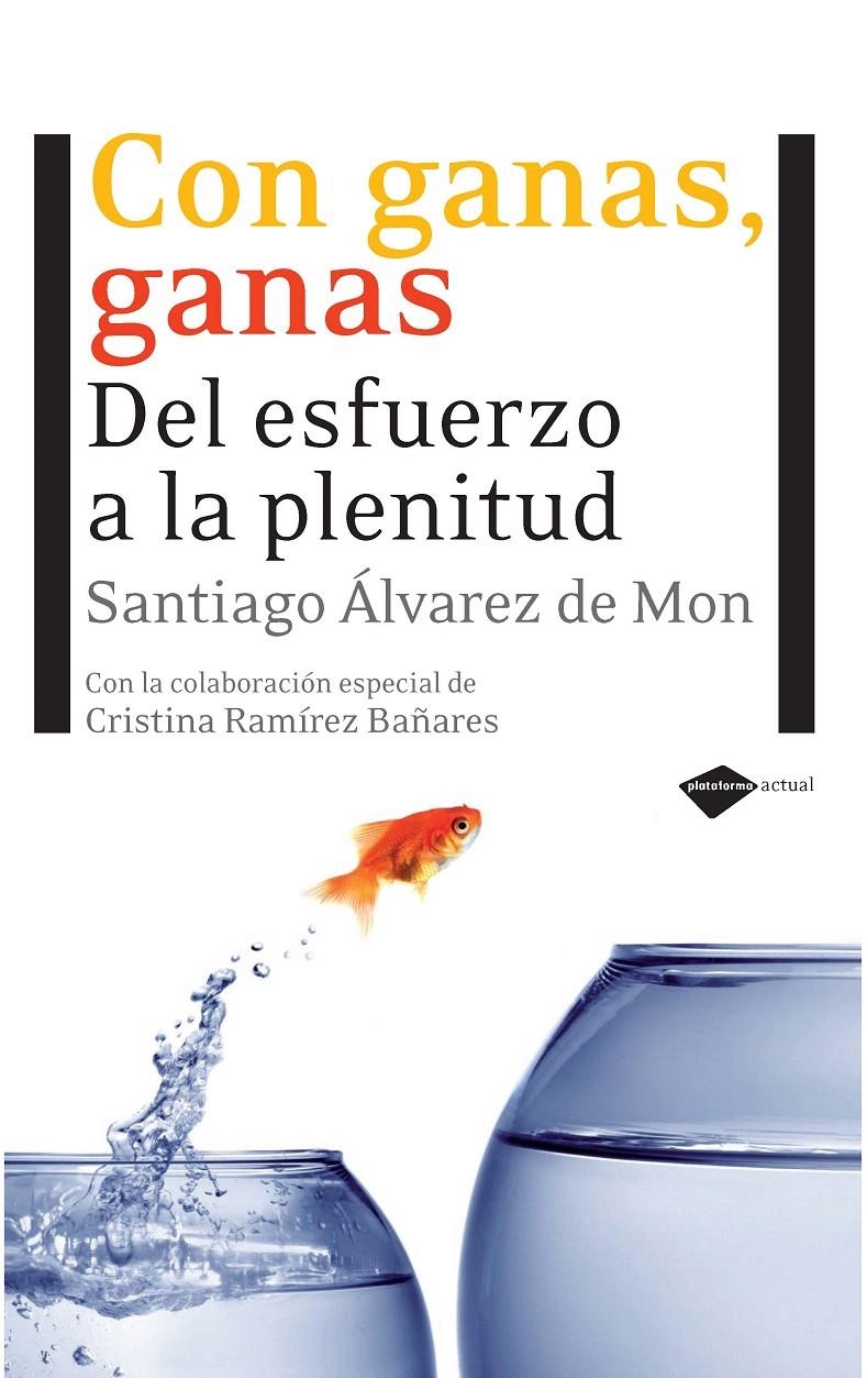 CON GANAS GANAS. DEL ESFUERZO A LA PLENITUD | 9788496981676 | ÁLVAREZ DE MON, SANTIAGO | Llibreria La Gralla | Llibreria online de Granollers