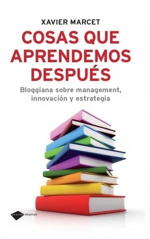 COSAS QUE APRENDEMOS DESPUES | 9788496981898 | MARCET, XAVIER | Llibreria La Gralla | Librería online de Granollers