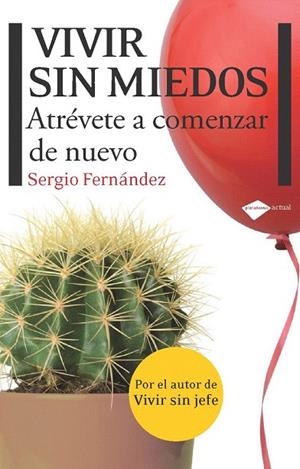 VIVIR SIN MIEDOS. ATREVETE A COMENZAR DE NUEVO | 9788415115083 | FERNANDEZ, SERGIO | Llibreria La Gralla | Llibreria online de Granollers