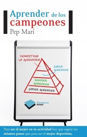 APRENDER DE LOS CAMPEONES | 9788415115625 | MARI, PEP | Llibreria La Gralla | Llibreria online de Granollers