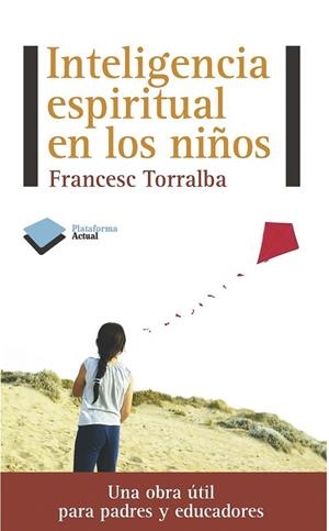 INTELIGENCIA ESPIRITUAL EN LOS NIÑOS | 9788415577133 | TORRALBA, FRANCESC | Llibreria La Gralla | Llibreria online de Granollers