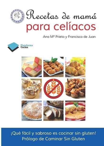 RECETAS DE MAMÁ PARA CELIACOS | 9788415577645 | PRIETO, ANA MARIA/FRANCISCO DE JUAN | Llibreria La Gralla | Llibreria online de Granollers