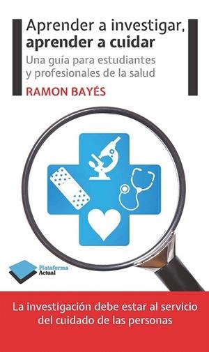 APRENDER A INVESTIGAR, APRENDER A CUIDAR | 9788415577676 | BAYÉS, RAMON | Llibreria La Gralla | Librería online de Granollers