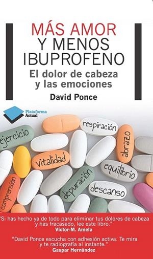 MÁS AMOR Y MENOS IBUPROFENO | 9788415750048 | PONCE, DAVID | Llibreria La Gralla | Librería online de Granollers