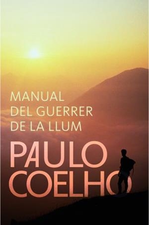 MANUAL DEL GUERRER DE LA LLUM (BIBLIOTECA PAULO COELHO) | 9788484376996 | COELHO, PABLO | Llibreria La Gralla | Librería online de Granollers