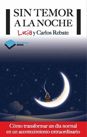 SIN TEMOR A LA NOCHE | 9788415750406 | REBATE, LUCÍA Y CARLOS | Llibreria La Gralla | Llibreria online de Granollers
