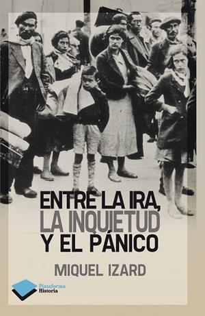 ENTRE LA IRA LA INQUIETUD Y EL PANICO | 9788415750338 | IZARD, MIQUEL | Llibreria La Gralla | Librería online de Granollers