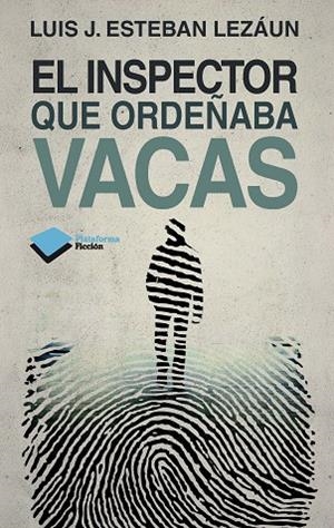 INSPECTOR QUE ORDEÑABA VACAS, EL | 9788415750451 | ESTEBAN LEZAUN, LUIS J. | Llibreria La Gralla | Llibreria online de Granollers