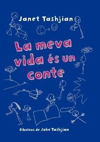 MEVA VIDA ÉS UN CONTE, LA | 9788479426217 | TASHJIAN, JANET / TASHJIAN, JAKE (IL.) | Llibreria La Gralla | Llibreria online de Granollers