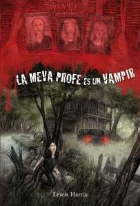 MEVA PROFE ES UN VAMPIR, LA | 9788479426385 | HARRIS, LEWIS | Llibreria La Gralla | Llibreria online de Granollers