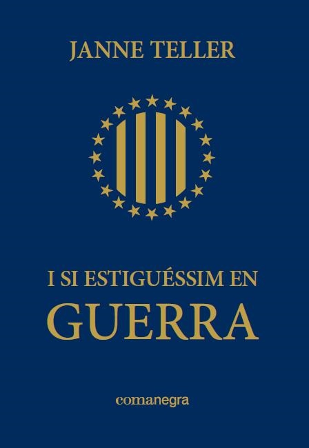 I SI ESTIGUÉSSIM EN GUERRA | 9788415097679 | TELLER, JANNE | Llibreria La Gralla | Llibreria online de Granollers