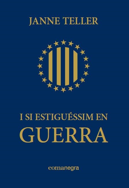 I SI ESTIGUÉSSIM EN GUERRA | 9788415097679 | TELLER, JANNE | Llibreria La Gralla | Llibreria online de Granollers