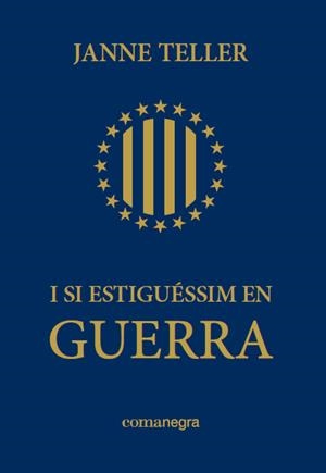I SI ESTIGUÉSSIM EN GUERRA | 9788415097679 | TELLER, JANNE | Llibreria La Gralla | Llibreria online de Granollers