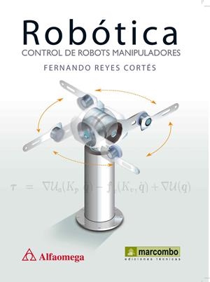 ROBÓTICA: CONTROL DE ROBOTS MANIPULADORES | 9788426717450 | REYES CORTÉS, FERNANDO | Llibreria La Gralla | Llibreria online de Granollers