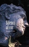 SILENCI AL COR | 9788424641375 | CELA I OLLÉ, JAUME | Llibreria La Gralla | Librería online de Granollers