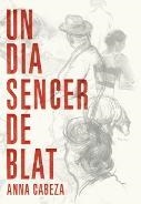 DIA SENCER DE BLAT, UN (EXIT) | 9788483431177 | CABEZA, ANNA | Llibreria La Gralla | Librería online de Granollers