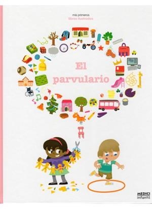 PARVULARIO, EL (MIS PRIMEROS LIBROS ILUSTRADOS) | 9788497991056 | BÉCUE. B | Llibreria La Gralla | Librería online de Granollers