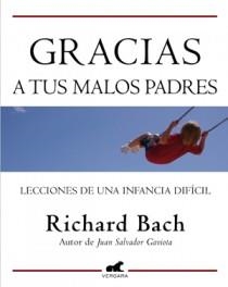 GRACIAS A TUS MALOS PADRES | 9788415420071 | BACH, RICHARD | Llibreria La Gralla | Librería online de Granollers