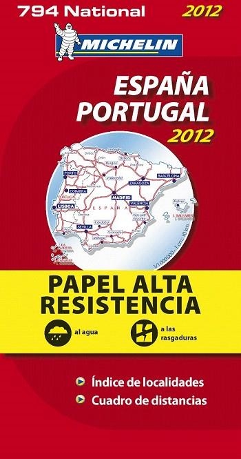 ESPAÑA PORTUGAL MAPA NATIONAL 794 ALTA RESISTENCIA MICHELIN 2012 | 9782067169968 | VARIOS AUTORES | Llibreria La Gralla | Librería online de Granollers