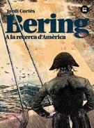 BERING. A LA RECERCA D'AMÈRICA | 9788483431764 | CORTÉS, JORDI | Llibreria La Gralla | Librería online de Granollers