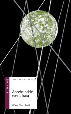 ANOCHE HABLE CON LA LUNA (ALANDAR,89) | 9788426362094 | GÓMEZ, ALFREDO | Llibreria La Gralla | Librería online de Granollers