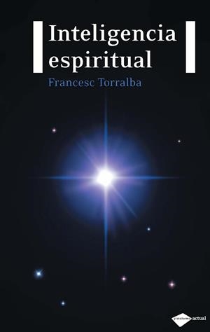 INTELIGENCIA ESPIRITUAL | 9788496981744 | TORRALBA, FRANCESC | Llibreria La Gralla | Librería online de Granollers