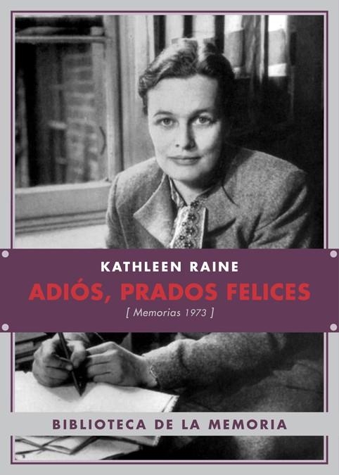ADIÓS PRADOS FELICES.MEMORIAS 1973 | 9788484726500 | RAINE, KATHLEEN | Llibreria La Gralla | Llibreria online de Granollers