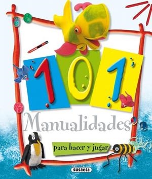 101 MANUALIDADES PARA HACER Y JUGAR | 9788467701821 | Llibreria La Gralla | Librería online de Granollers