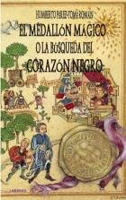 MEDALLON MAGICO O LA BUSQUEDA DEL CORAZON NEGRO,EL | 9788487482595 | PEREZ TOME ROMAN, HUMBERTO | Llibreria La Gralla | Librería online de Granollers