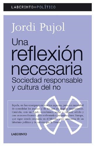 REFLEXION NECESARIA, UNA (LABERINTO POLITICO 8) | 9788484832546 | PUJOL, JORDI | Llibreria La Gralla | Llibreria online de Granollers