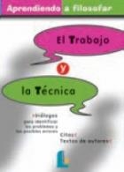 TRABAJO Y LA TECNOLOGIA, EL (APRENDIENDO A FILOSOFAR) | 9788484832348 | BRENIFER, ÓSCAR/Y OTROS | Llibreria La Gralla | Librería online de Granollers