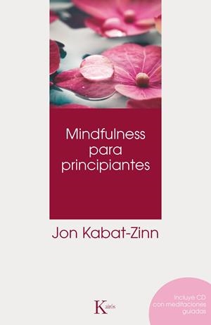 MINDFULNESS PARA PRINCIPIANTES (LLIBRE+CD) | 9788499882390 | KABAT ZINN,JON | Llibreria La Gralla | Librería online de Granollers