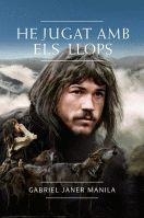 HE JUGAT AMB ELS LLOPS | 9788424636463 | JANER MANILA, GABRIEL | Llibreria La Gralla | Librería online de Granollers