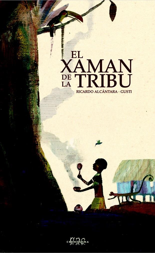 XAMAN DE LA TRIBU, EL | 9788492419524 | ALCANTARA, RICARDO; GUSTI | Llibreria La Gralla | Librería online de Granollers