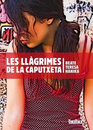 LLÀGRIMES DE LA CAPUTXETA, LES | 9788492696550 | HANIKA, BEATE TERESA | Llibreria La Gralla | Llibreria online de Granollers