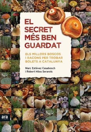 SECRET MÉS BEN GUARDAT, EL. ELS MILLORS BOSCOS I RACONS PER TROBAR BOLETS A CATALUNYA | 9788415642343 | ESTÉVEZ CASABOSCH, MARC; HÖSS CERAROLS, ROBERT | Llibreria La Gralla | Llibreria online de Granollers