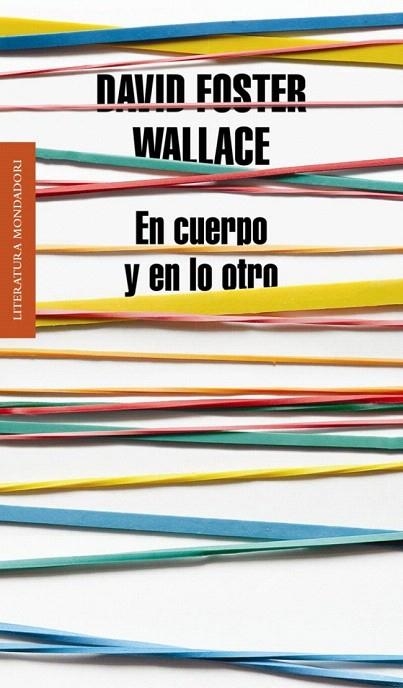 EN CUERPO Y EN LO OTRO | 9788439727170 | FOSTER WALLACE, DAVID | Llibreria La Gralla | Librería online de Granollers