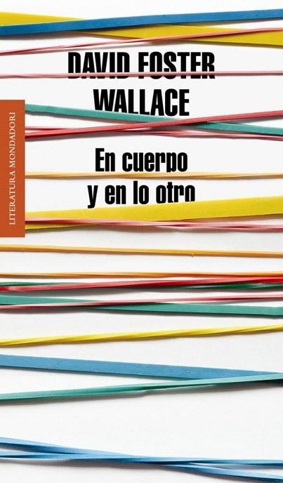 EN CUERPO Y EN LO OTRO | 9788439727170 | FOSTER WALLACE, DAVID | Llibreria La Gralla | Llibreria online de Granollers