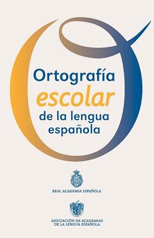 ORTOGRAFÍA ESCOLAR DE LA LENGUA ESPAÑOLA | 9788467039467 | REAL ACADEMIA ESPAÑOLA | Llibreria La Gralla | Llibreria online de Granollers