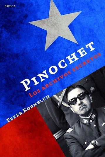 PINOCHET. LOS ARCHIVOS SECRETOS | 9788498925876 | KORNBLUH, PETER  | Llibreria La Gralla | Llibreria online de Granollers