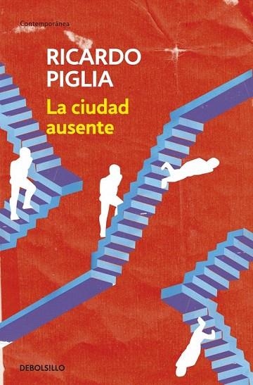 CIUDAD AUSENTE (DEBOLSILLO CONTEMPORÁNEA) | 9788490327838 | PIGLIA, RICARDO | Llibreria La Gralla | Llibreria online de Granollers