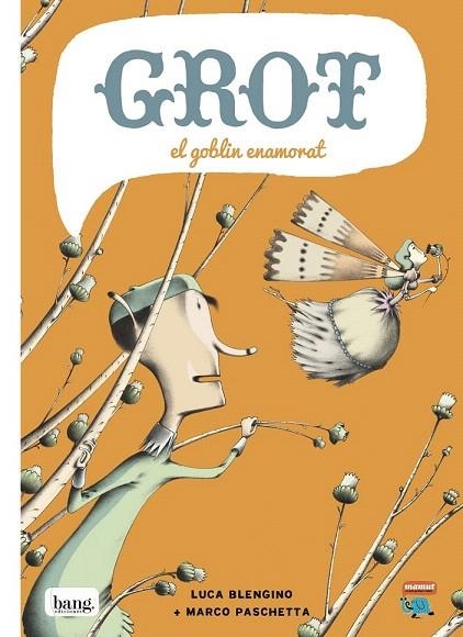 GROT, EL GOBLIN ENAMORAT | 9788415051718 | PASCHETTA, MARCO/BLENGINO, LUCA | Llibreria La Gralla | Librería online de Granollers