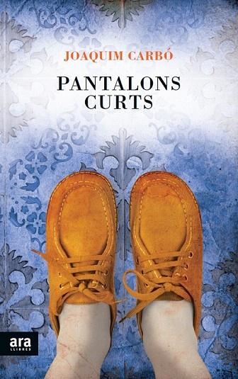 PANTALONS CURTS | 9788415642398 | CARBÓ, JOAQUÍM | Llibreria La Gralla | Librería online de Granollers