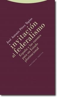 INVITACION AL FEDERALISMO | 9788498794472 | PEREZ TAPIAS, JOSE ANTONIO | Llibreria La Gralla | Librería online de Granollers
