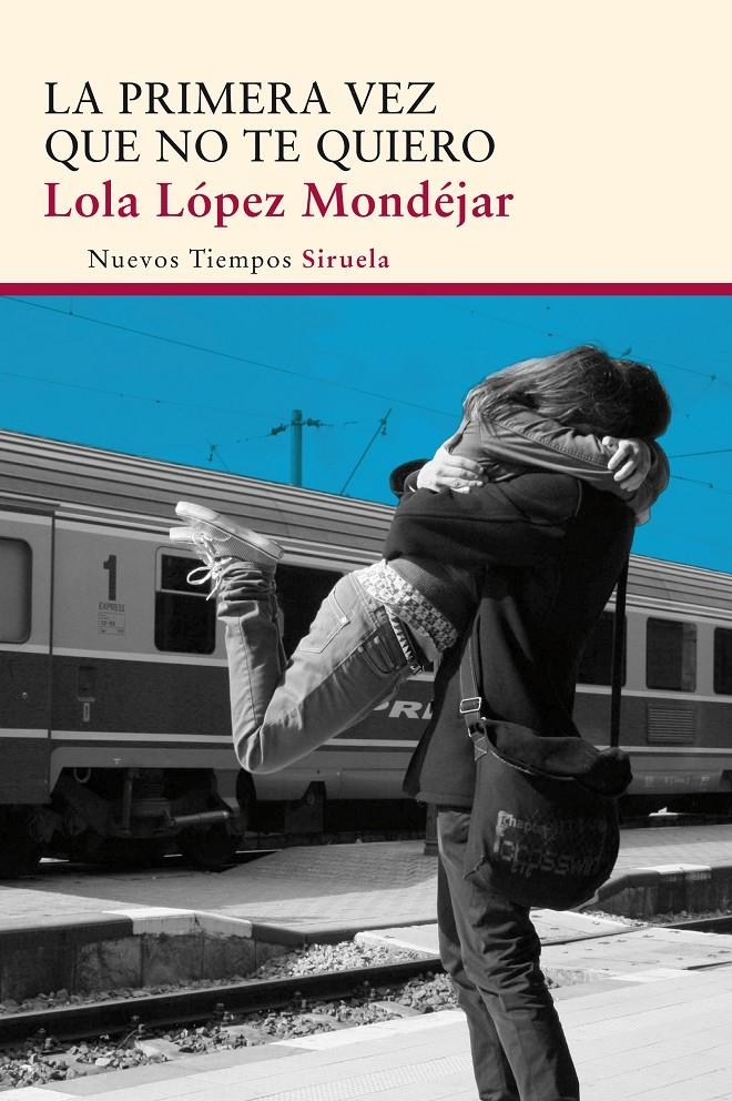 PRIMERA VEZ QUE NO TE QUIERO, LA | 9788415803997 | LÓPEZ MONDÉJAR, LOLA | Llibreria La Gralla | Librería online de Granollers